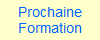 Prochaine
Formation